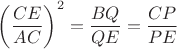$$\left (\dfrac {CE}{AC} \right )^2=\dfrac {BQ}{QE}=\dfrac {CP}{PE}$$