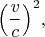 $\Bigl(\dfrac{v}{c}\Bigr)^2,$