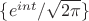 $\{e^{int}/\sqrt{2\pi}\}$