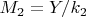 $ M_2=Y/k_2 $