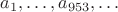 $a_1,\ldots,a_{953},\ldots$