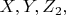 $ X,    Y,    Z_2, $