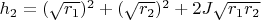 $h_2=(\sqrt{r_1})^2+(\sqrt{r_2})^2+2J\sqrt{r_1r_2}$