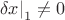 $\left. {\delta x} \right|_1  \ne 0$
