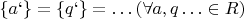 $\{a`\}=\{q`\}=&hellip;(\forall a,q&hellip; \in R)$