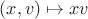 $(x, v) \mapsto xv$