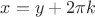 $x = y + 2\pi k$