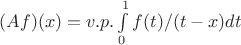 $(A f)(x)=v.p.\int\limits_{0}^{1} f(t)/(t-x) dt $