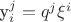 {{y}_{i}}^{j}={{q}^{j}}\xi ^{i}