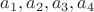 $a_1,a_2,a_3,a_4