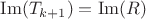 $\operatorname{Im}(T_{k+1}) = \operatorname{Im}(R)$