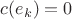 $c(e_k)=0$