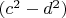$(c^2-d^2)$