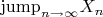 $\mathrm{jump}\limits_{n\to \infty}X_n$