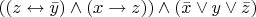 $((z\leftrightarrow\bar{y})\wedge(x\rightarrow z))\wedge(\bar{x}\vee y\vee\bar{z})$