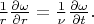 $\frac{1}{r} \frac{\partial \omega}{\partial r}=\frac{1}{\nu} \frac{\partial \omega}{\partial t}.$