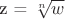 z = \sqrt[n]{w}