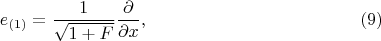 $$e_{(1)} = \frac{1}{\sqrt{1 + F}}\frac{\partial}{\partial x}, \eqno(9)$$