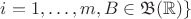 \,$i=1,\ldots,m, B\in \mathfrak B(\mathbb R)\}$