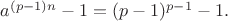 $a^{(p-1)n}-1=(p-1)^{p-1}-1.$