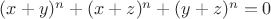 $(x+y)^n+(x+z)^n+(y+z)^n=0$