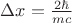 ${\Delta}{x}=\frac{2\hbar}{mc}$