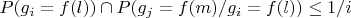$P(g_i=f(l)) \cap P(g_j=f(m)/g_i=f(l)) \leq 1/i$