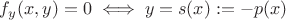 $f_y(x,y)=0 \iff y= s(x):=-p(x)$