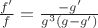 $\frac{f^\prime}{f} = \frac{-g^\prime}{g^3(g - g^\prime)}$