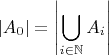 $$
|A_0| = \left| \bigcup_{i \in \mathbb{N}} A_i \right|
$$