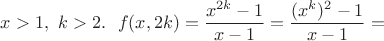 $x>1,\ k>2.\ \ f(x,2k)=\dfrac{x^{2k}-1}{x-1}=\dfrac{(x^k)^2-1}{x-1}=$