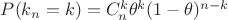 $P(k_n=k)=C_n^k\theta^k(1-\theta)^{n-k}$