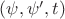 $(\psi,\psi' ,t)$