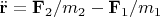 $$\ddot{\mathbf{r}}=\mathbf{F}_2/m_2-\mathbf{F}_1/m_1$$