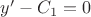 $y' - C_1 = 0$