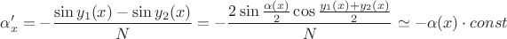 $$\alpha^\prime_x=-\frac{\sin y_1(x)-\sin y_2(x)}{N} = -{2\sin {\alpha(x)\over 2}\cos{y_1(x)+y_2(x)\over 2}\over N}\simeq -\alpha(x)\cdot const$$