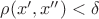 $\rho(x',x'')<\delta$ $\rho(x',x'')<\delta$