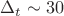 $\Delta_t\sim 30$