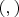 $(, )$