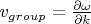 $v_{group}=\frac{\partial \omega}{\partial k}$