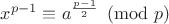 $x^{p-1}\equiv a^{\frac{p-1}{2}} \pmod p$