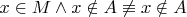 $x\in M\wedge x\notin A \not\equiv x\notin A$