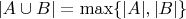 $|A \cup B| = \max \{ |A|, |B| \}$