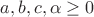 $a,b,c,\alpha \ge 0$