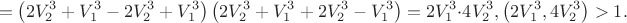 $$ = \left( {2V_2^3  + V_1^3  - 2V_2^3  + V_1^3 } \right)\left( {2V_2^3  + V_1^3  + 2V_2^3  - V_1^3 } \right) = 2V_1^3  \cdot 4V_2^3 ,\left( {2V_1^3 ,4V_2^3 } \right) > 1.$$