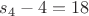 $s_4-4=18$