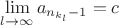 $\lim\limits_{l\rightarrow\infty}a_{n_{k_l}-1}=c$