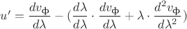 $u'=\dfrac{dv_\text{ф}}{d\lambda}-(\dfrac{d\lambda}{d\lambda}\cdot\dfrac{dv_\text{ф}}{d\lambda}+\lambda\cdot\dfrac{d^2 v_\text{ф}}{d\lambda^2})$