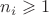 $\[{n_i} \geqslant 1\]$