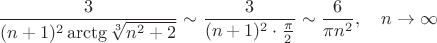 $$\frac{3}{(n+1)^2 \arctg \sqrt[3]{n^2+2}} \sim \frac{3}{(n+1)^2 \cdot \frac{\pi}{2}} \sim \frac{6}{\pi n^2}, \quad n \to \infty$$